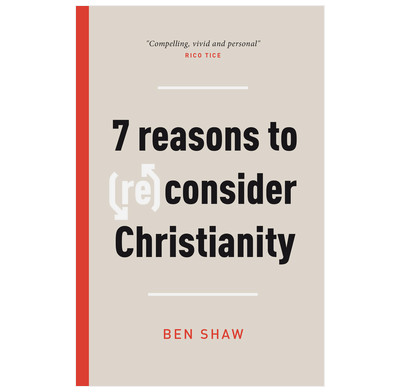 7 Reasons to (Re)Consider Christianity