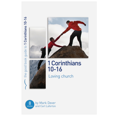 1 Corinthians 10-16: Loving church