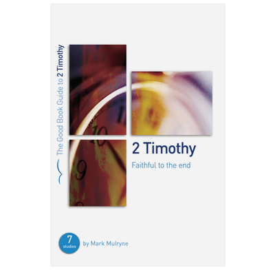 2 Timothy: Faithful to the End