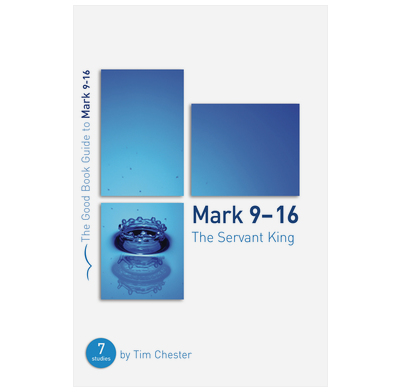 Mark 9-16: The Servant King