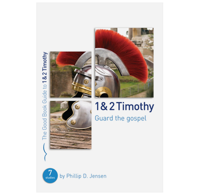 1 & 2 Timothy: Guard the Gospel